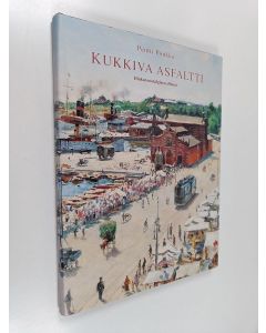 Kirjailijan Pentti Poukka käytetty kirja Kukkiva asfaltti : hiukan nostalginen albumi