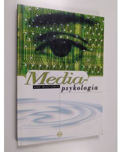 Kirjailijan Anu Mustonen käytetty kirja Mediapsykologia