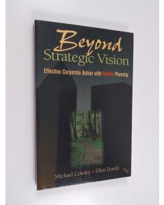 Kirjailijan Ellen Domb & Michael Cowley käytetty kirja Beyond Strategic Vision - Effective Corporate Action with Hoshin Planning