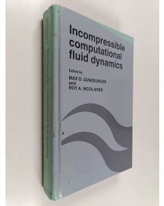 Kirjailijan Max D. Gunzburger käytetty kirja Incompressible Computational Fluid Dynamics - Trends and Advances