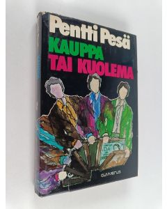 Kirjailijan Pentti Pesä käytetty kirja Kauppa tai kuolema : jännitysromaani