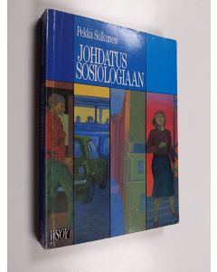 Kirjailijan Pekka Sulkunen käytetty kirja Johdatus sosiologiaan