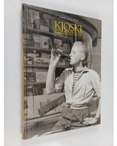 Kirjailijan Anne Mäkinen käytetty kirja Kioski, kipari, kiska, snagari : Helsingin kioskeja 1800- ja 1900-luvulla