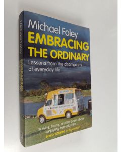 Kirjailijan Michael Foley käytetty kirja Embracing the Ordinary - Lessons From the Champions of Everyday Life