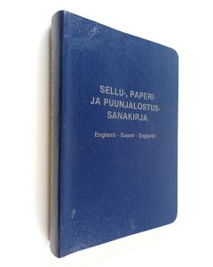 Kirjailijan Kymmene käytetty kirja Sellu-, paperi- ja puunjalostussanakirja - englanti - suomi - englanti