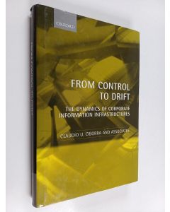 käytetty kirja From control to drift : the dynamics of corporate information infrastructures