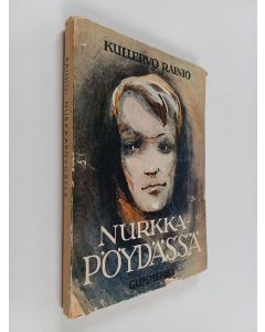 Kirjailijan Kullervo Rainio käytetty kirja Nurkkapöydässä : runoja