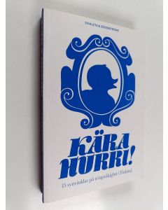 Kirjailijan Riie Heikkilä käytetty kirja Kära hurri : 15 synvinklar på tvåspråkigheten i Finland = Rakas hurri : 15 näkökulmaa kaksikielisyyteen