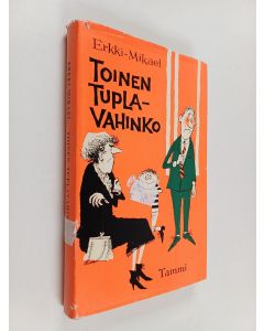 Kirjailijan Erkki-Mikael käytetty kirja Toinen tuplavahinko : pakinoita