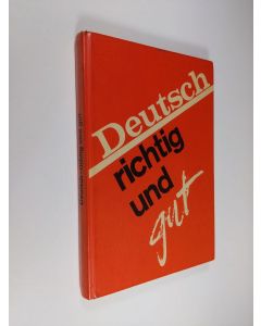 Kirjailijan Friedrich Müller käytetty kirja Deutsch richtig und gut : ein sprachbuch fur erwachsenenbildung