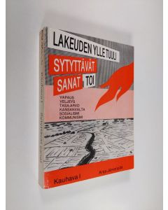 Kirjailijan Anja Järvenpää käytetty kirja Lakeuden ylle tuuli sytyttävät sanat toi : Kauhava 1