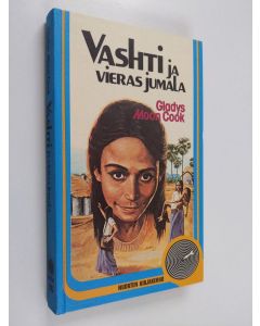 Kirjailijan Gladys Moon Cook käytetty kirja Vashti ja vieras jumala