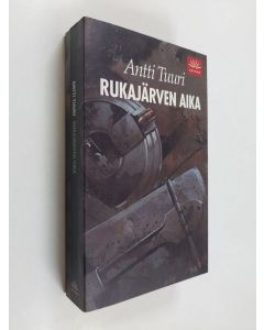 Kirjailijan Antti Tuuri käytetty kirja Rukajärven aika