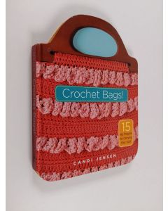 käytetty kirja Crochet Bags!: 15 Hip Projects for Carrying Your Stuff