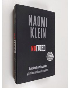 Kirjailijan Naomi Klein käytetty kirja No logo : tähtäimessä brändivaltiaat