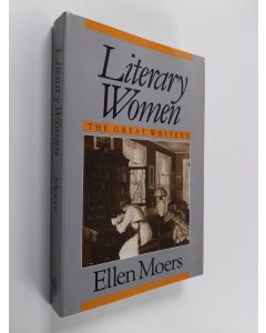 Kirjailijan Ellen Moers käytetty kirja Literary Women
