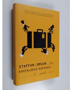 Kirjailijan Staffan Bruun käytetty kirja Kohtalokas kapsäkki : rikosromaani