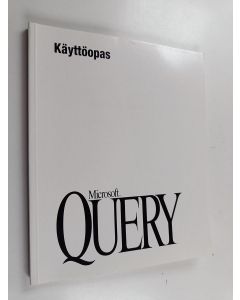 käytetty kirja Microsoft® Query, versio 1.0 : käyttöopas