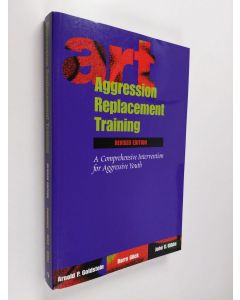 Kirjailijan Arnold P. Goldstein & Barry Glick ym. käytetty kirja Aggression Replacement Training - A Comprehensive Intervention for Aggressive Youth