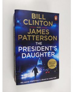 Kirjailijan Bill Clinton käytetty kirja The president's daughter Bill Clinton and James Patterson