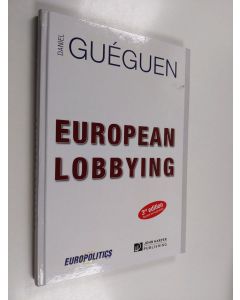 Kirjailijan Daniel Guéguen käytetty kirja European Lobbying