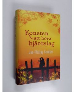 Kirjailijan Jan-Philipp Sendker käytetty kirja Konsten att höra hjärtslag