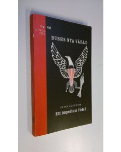 Kirjailijan Peter Lodenius käytetty kirja Bushs nya värld : ett imperium föds