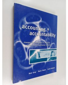 Kirjailijan Rob Gray käytetty kirja Accounting & accountability : changes and challenges in corporate social and environmental reporting