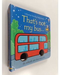 Kirjailijan Fiona Watt käytetty kirja That's not my bus