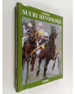 Kirjailijan Hans D Dossenbach & Monique Dossenbach käytetty kirja Tammen suuri hevoskirja 3