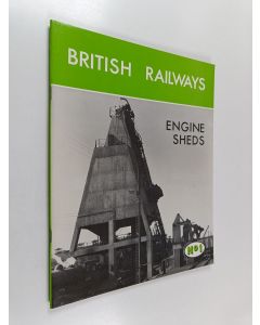 Kirjailijan John Hooper & Chris Hawkins ym. käytetty teos British Railways Engine Sheds