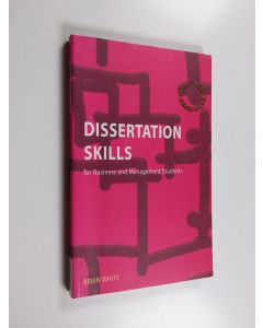 Kirjailijan Brian White käytetty kirja Dissertation skills : for business and management students