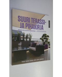 Kirjailijan Beate ym. Slipher käytetty kirja Suuri terassi- ja pihakirja : viihtyisän pihan suunnittelu ja toteuttaminen