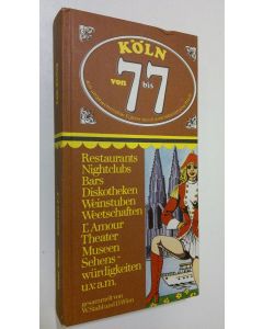 Kirjailijan Walter Stahl käytetty kirja Köln von 7 bis 7 : ein ungewöhnlicher Fuhrer durch eine lebensfrohe Stadt