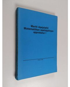 Kirjailijan Martti Apajalahti käytetty kirja Matematiikan opettajalinjan approbatur 1
