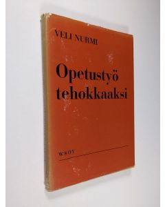 Kirjailijan Veli Nurmi käytetty kirja Opetustyö tehokkaaksi