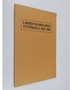 käytetty teos Lahden suomalainen tyttökoulu 1914-1915