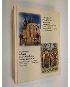 Kirjailijan László Lukács käytetty kirja Szent Vendel főpásztor, barmok patrónusa... : Szent Vendel hitvalló tiszteletéről Németországban és Magyarországon - Oberhirt Sankt Wendelin, Patron des viehs... : Zur Verehrung von Bekenner Sankt Wendeli