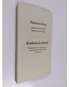 käytetty kirja Távol és közel - Kaukana ja lähellä