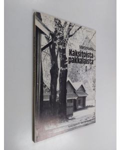 Kirjailijan Marja Kallio käytetty kirja Kaksitoista pakkalaista : merkkimiehiä ja muistikuvia Nummenpakalta - Viisi elämänkuvausta