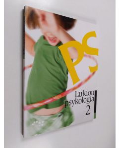 käytetty kirja PS : lukion psykologia 2 - Lukion psykologia