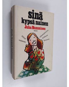 Kirjailijan Juha Numminen käytetty kirja Sinä kypsä nainen