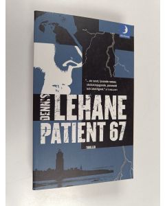 Kirjailijan Dennis Lehane käytetty kirja Patient 67 - Thriller
