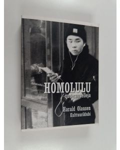 Kirjailijan Harald Birger Olausen käytetty kirja Homolulu : queernovelleja