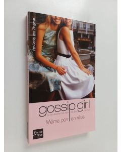 Kirjailijan Cecily Von Ziegesar & Marianne Thirioux-Roumy käytetty kirja Même pas en rêve