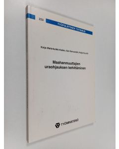 Kirjailijan Kaija Matinheikki-Kokko käytetty kirja Maahanmuuttajien uraohjauksen kehittäminen