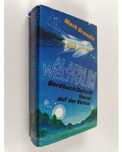 Kirjailijan Mark Brandis käytetty kirja Alarm im weltraum : Bordbuch Delta VII verrat auf der Venus