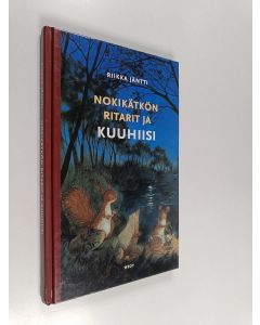 Kirjailijan Riikka Jäntti käytetty kirja Nokikätkön ritarit ja kuuhiisi