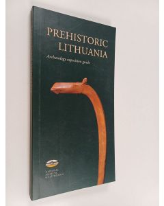 käytetty kirja Prehistoric Lithuania : Arheological exposition guide