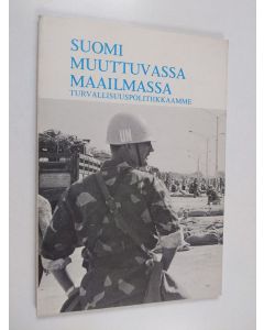 käytetty kirja Suomi muuttuvassa maailmassa - turvallisuuspolitiikkamme